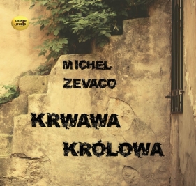 Krwawa królowa (Audiobook) - Zevaco Michel