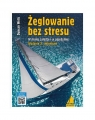 Żeglowanie bez stresuW małej załodze i w pojedynkę Duncan Wells