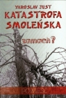 Katastrofa smoleńska zamach? Just Yaroslav