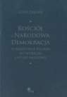 Kościół a Narodowa Demokracja w Królestwie Polskim do wybuchu I wojny Zaleska Ilona