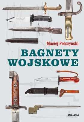 Bagnety wojskowe - Maciej Prószyński