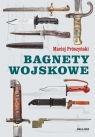 Bagnety wojskowe Maciej Prószyński