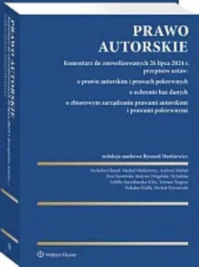 Prawo autorskie Komentarz do znowelizowanych 26 lipca 2024 r. przepisów ustaw: o prawie autorskim i