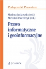 Prawo informatyczne i geoinformacyjne Jankowska Marlena, Pawełczyk Mirosław (red.)