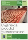 Organizacja produkcji gastronomicznej. Kwalifikacja T.15. Podręcznik do nauki