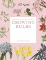 The Kew Gardener's Guide to Growing Bulbs Richard Wilford