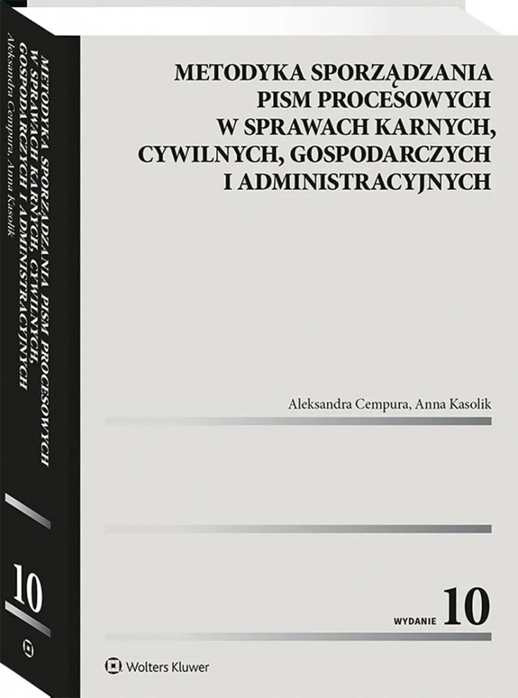 Metodyka sporządzania pism procesowych w sprawach karnych, cywilnych, gospodarczych i administracyjnych