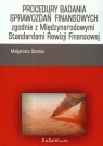 Procedury badania sprawozdań finansowych zgodnie z Międzynarodowymi Małgorzata Garstka