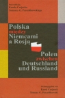 Polska między Niemcami a Rosją Polen zwischen Deutschland und Russland