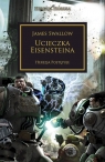 Ucieczka Eisensteina. Herezja postępuje. Herezja Horusa wyd. 2 James Swallow