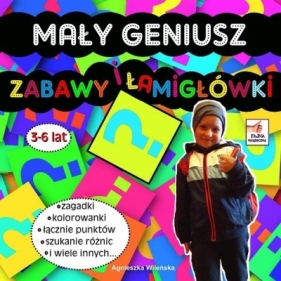 Mały Geniusz. Zabawy i łamigłówki 3-6 lat - Agnieszka Wileńska