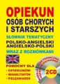 Opiekun osób chorych i starszych Słownik tematyczny polsko-angielski ? angielsko-polski wraz z rozmówkami - Aleksandra Lemańska, Dawid Gut