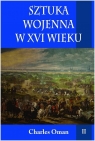 Sztuka wojenna w XVI wieku T.2 Charles Oman