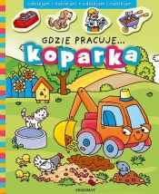 Odklejam i naklejam Gdzie pracuje koparka