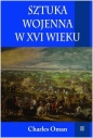 Sztuka wojenna w XVI wieku T.2 - Charles Oman
