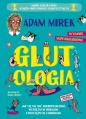Glutologia. Jak się nie dać mikropaskudom, wstrętnym robalom i podstępnym chorobom. Wydanie superkolorowe - Adam Mirek