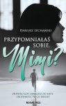 Przypomniałaś sobie Mimi? Dariusz Lechański