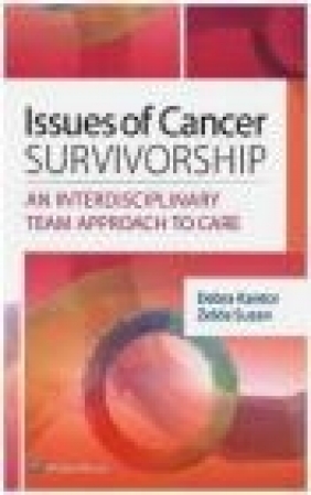 Issues of Cancer Survivorship Debra Kantor