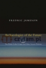 Archaeologies of the Future Jameson, Fredric