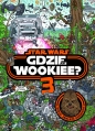 Gdzie jest Wookiee 3. Misja: Znaleźć Chewiego - Opracowanie zbiorowe