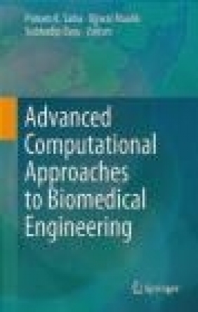 Advanced Computational Approaches to Biomedical Engineering S. Basu, Ujjwal Maulik, Punam Saha
