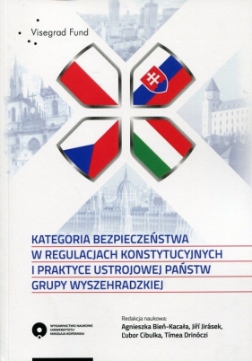 Kategoria bezpieczeństwa w regulacjach konstytucyjnych i praktyce ustrojowej państw grupy wyszehradzkiej - Fund Visegrad