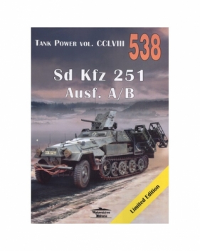 Tank Power VOL. CCLVIII 538. Sd Kfz 251 Ausf. A/B - Janusz Ledwoch