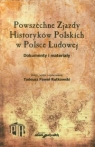 Powszechne Zjazdy Historyków Polskich w Polsce Ludowej Dokumenty i Rutkowski Tadeusz Paweł