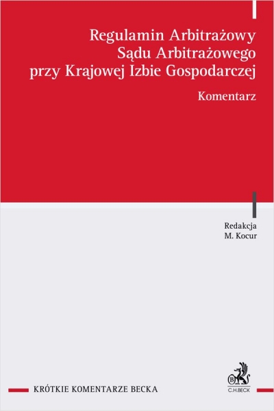 Regulamin Arbitrażowy Sądu Arbitrażowego przy Krajowej Izbie Gospodarczej. Komentarz