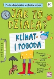 Jak to działa? Klimat i pogoda - Opracowanie zbiorowe