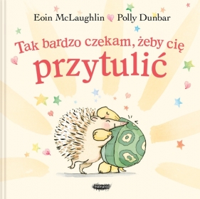 Tak bardzo czekam, żeby cię przytulić - Eoin McLaughlin, Polly Dunbar