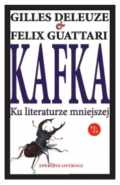 Kafka Ku literaturze mniejszej - Gilles Deleuze, Félix Guattari