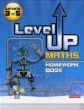 Level Up Maths: Homework Book (Level 3-5)