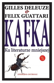 Kafka Ku literaturze mniejszej - Guattari Felix, Deleuze Gilles
