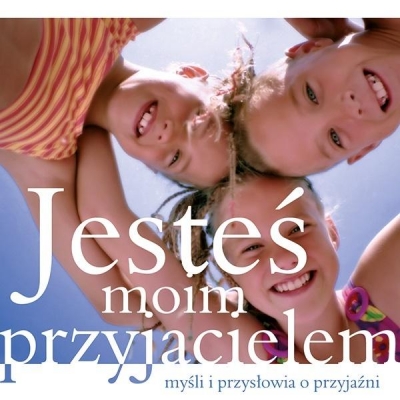 Jesteś moim przyjacielem