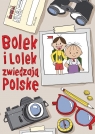 Bolek i Lolek zwiedzają Polskę Kiełbasińska Zuzanna