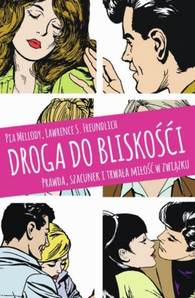 Droga do bliskości. Prawda, szacunek i trwała miłość w związku - Pia Mellody, Lawrence S. Freundlich