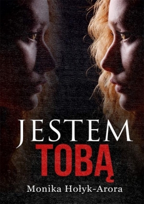 Jestem tobą - Monika Hołyk-Arora