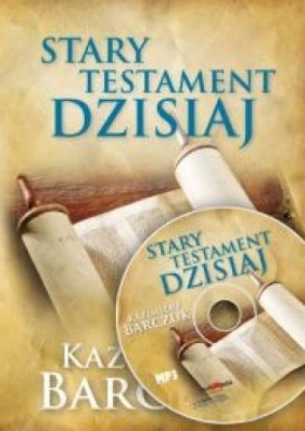 Stary Testament dzisiaj audiobook - Kazimierz Barczuk