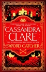 Sword Catcher (The Chronicles of Castellane 1) Cassandra Clare