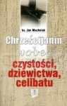 Chrześcijanin wobec... czystości, dziewictwa ks. Machniak Jan
