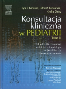 Konsultacja kliniczna w pediatrii Tom II - Christy Cynthia, Kaczorowski Jeffrey M., Lynn C. Garfunkel