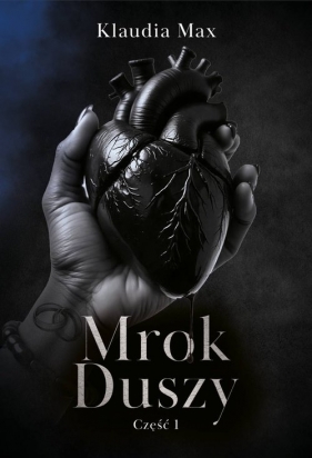 Mrok duszy Część 1 - Klaudia Max