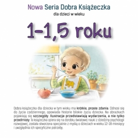 Nowa Seria Dobra Książeczka dla dzieci w wieku 1-1,5 roku - Starok Agnieszka