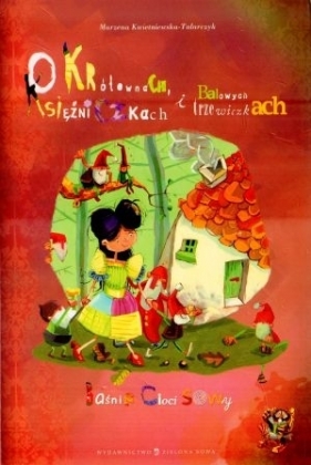 O królewnach, księżniczkach i balowych trzewiczkach - Marzena Kwietniewska-Talarczyk