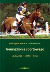 Trening konia sportowego - Newsum Gillian, Bartle Christopher