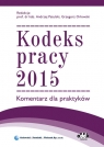 Kodeks pracy 2015 Komentarz dla praktyków