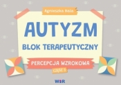 Autyzm Blok terapeutyczny Percepcja wzrokowa cz.3 - Bala Agnieszka
