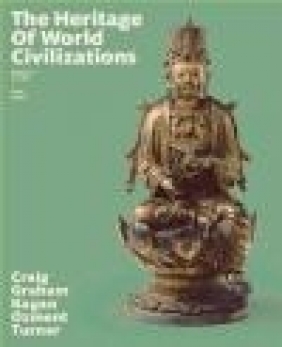 The Heritage of World Civilizations: Volume 1 Alison Frank, Frank Turner, Steven Ozment