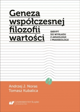 Geneza współczesnej filozofii wartości - Andrzej Jan Noras, Tomasz Kubalica